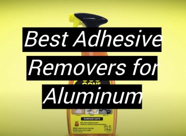 5 Best Adhesive Removers for Aluminum