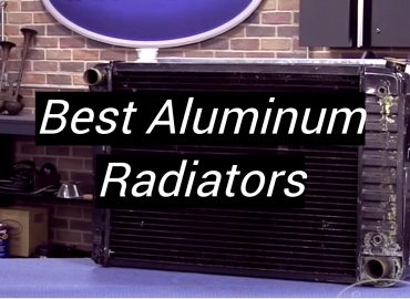 5 Best Aluminum Radiators