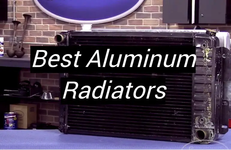 5 Best Aluminum Radiators