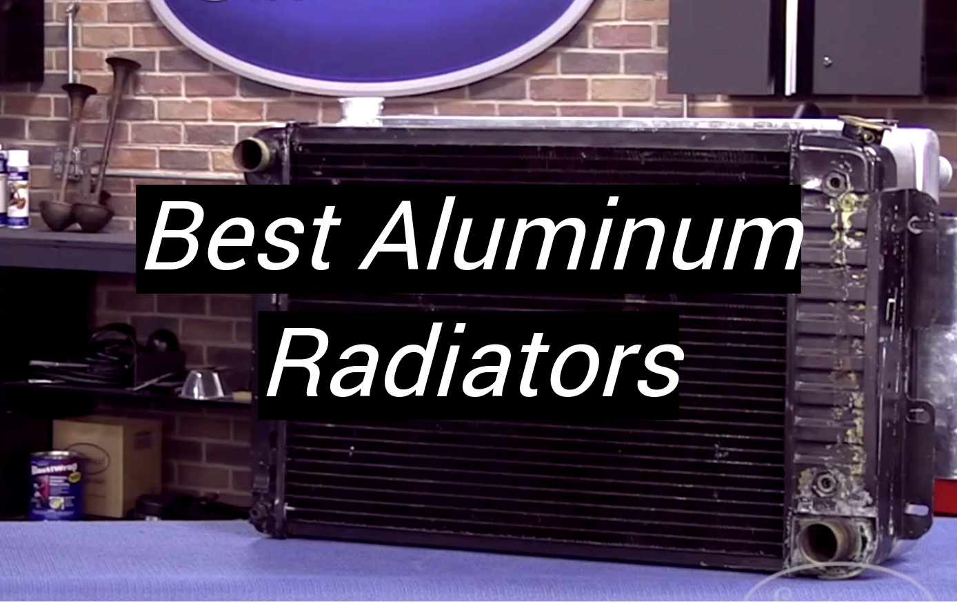 Top 5 Best Aluminum Radiators [January 2024 Review] - MetalProfy