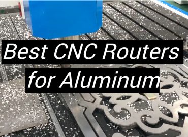 5 Best CNC Routers for Aluminum