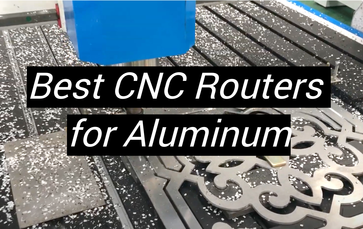 Top 5 Best CNC Routers for Aluminum [August 2026 Review] - MetalProfy