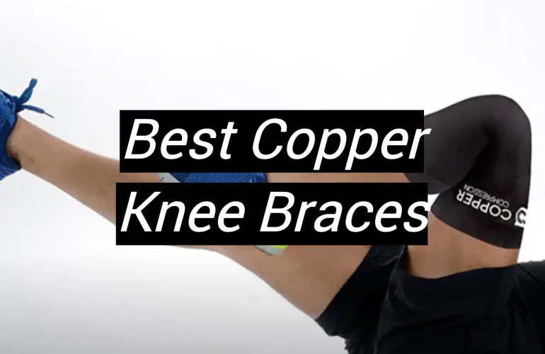 5 Best Copper Knee Braces