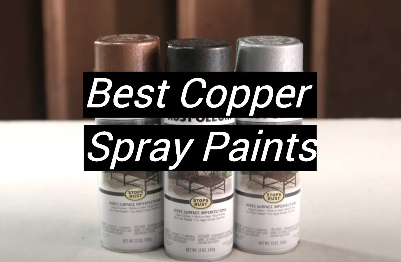 Top 5 Best Copper Spray Paints [January 2024 Review] - MetalProfy