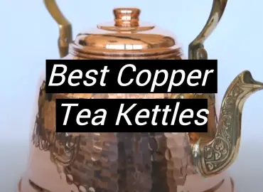 5 Best Copper Tea Kettles