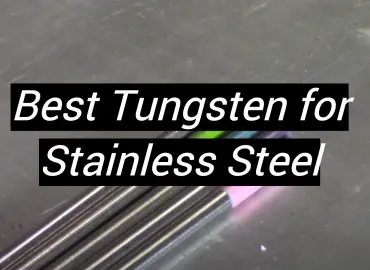 5 Best Tungsten for Stainless Steel