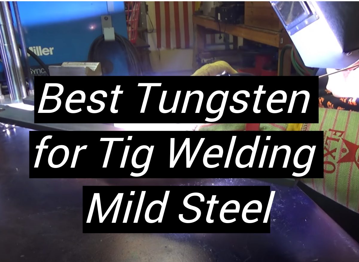 Top 5 Best Tungsten For Stainless Steel [August 2024 Review] - MetalProfy