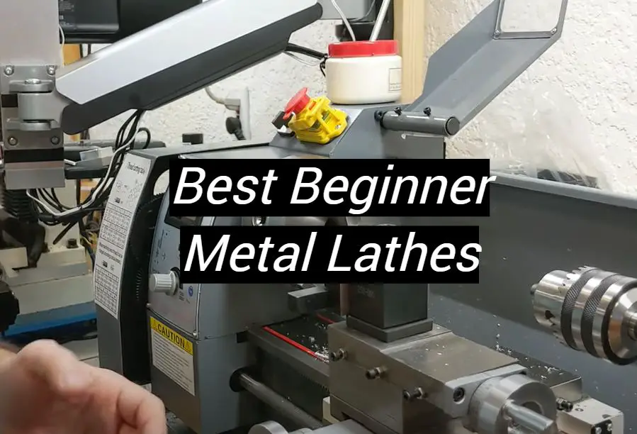 Top 5 Best Beginner Metal Lathes [October 2024 Review] MetalProfy