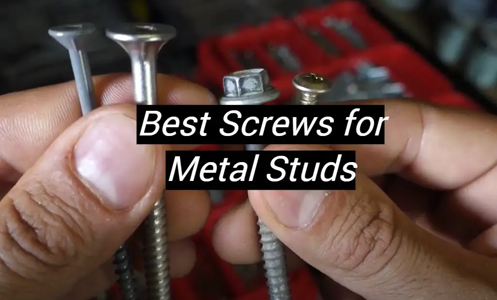 Top 5 Best Screws for Metal Studs [July 2024 Review] MetalProfy