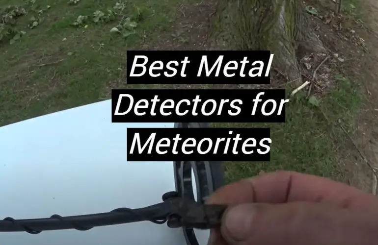 5 Best Metal Detectors for Meteorites