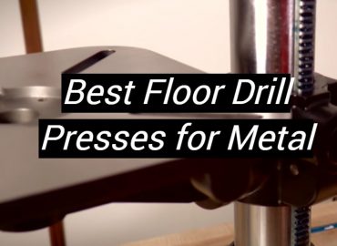 5 Best Floor Drill Presses for Metal
