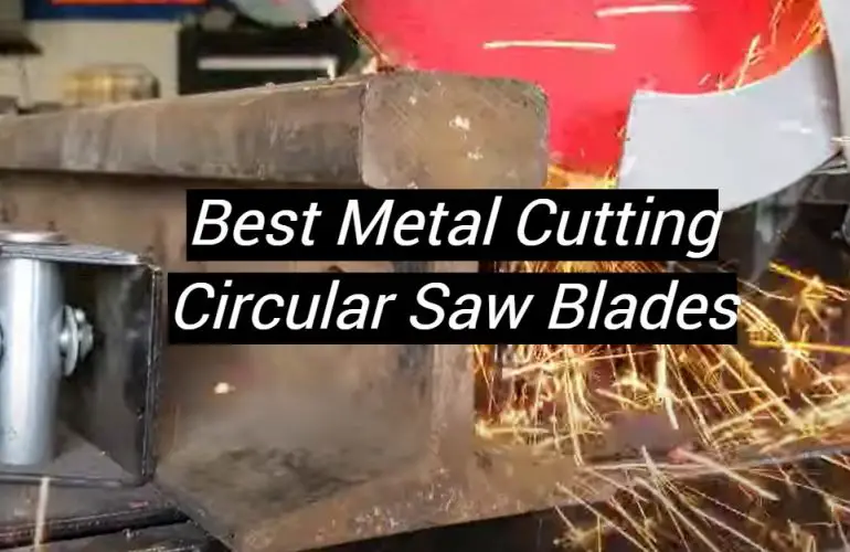 5 Best Metal Cutting Circular Saw Blades