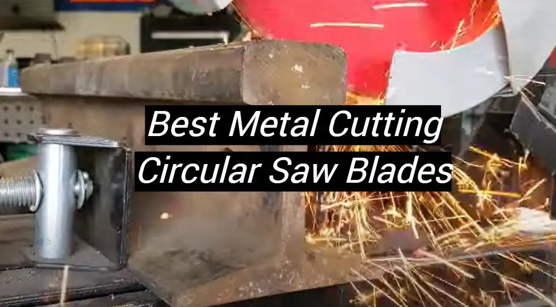 Top 5 Best Metal Cutting Circular Saw Blades [January 2024 Review
