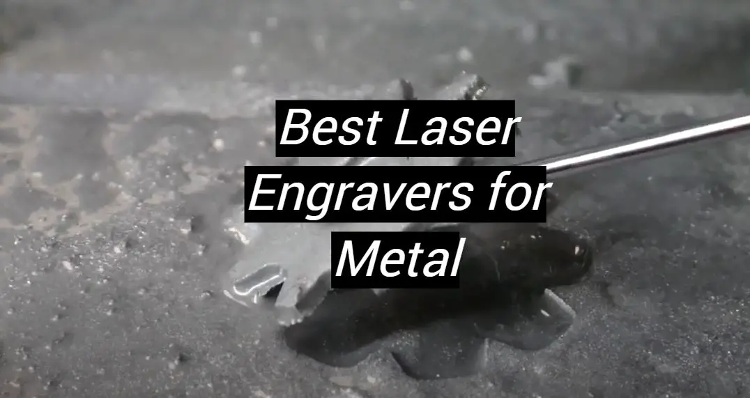 Top 5 Best Laser Engravers for Metal [September 2023 Review] MetalProfy