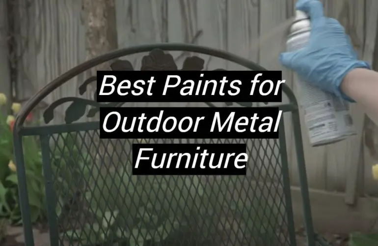 5 Best Paints for Outdoor Metal Furniture