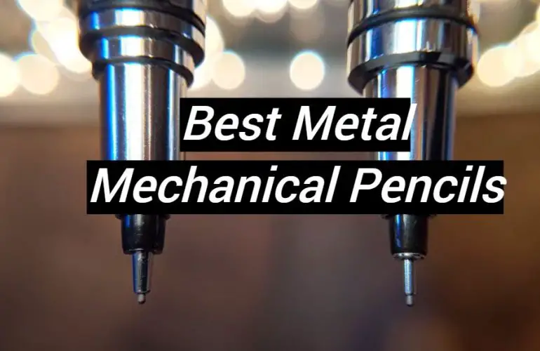 5 Best Metal Mechanical Pencils