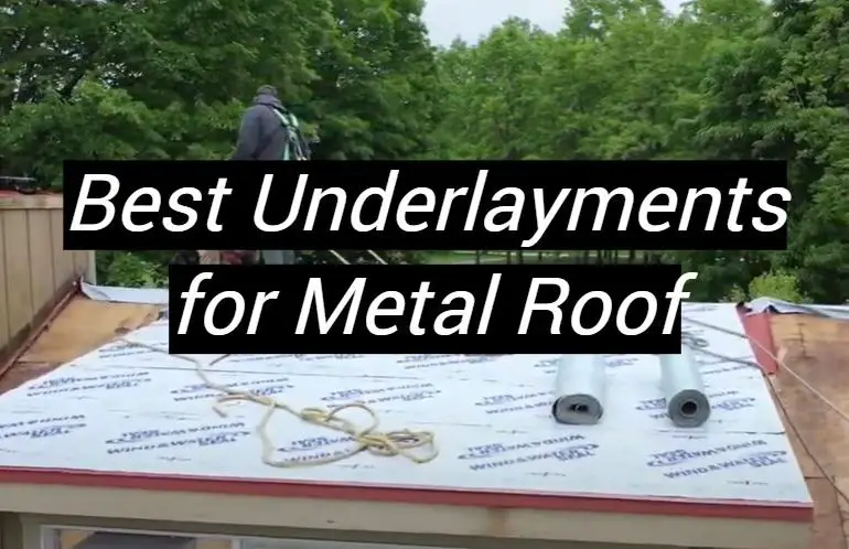 5 Best Underlayments for Metal Roof
