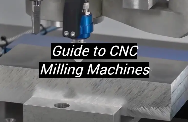 Guide to CNC Milling Machines