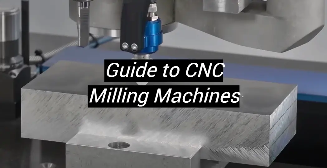 CNC Milling Machines 10 Tips for Beginners MetalProfy