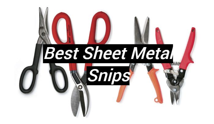 5 Best Sheet Metal Snips