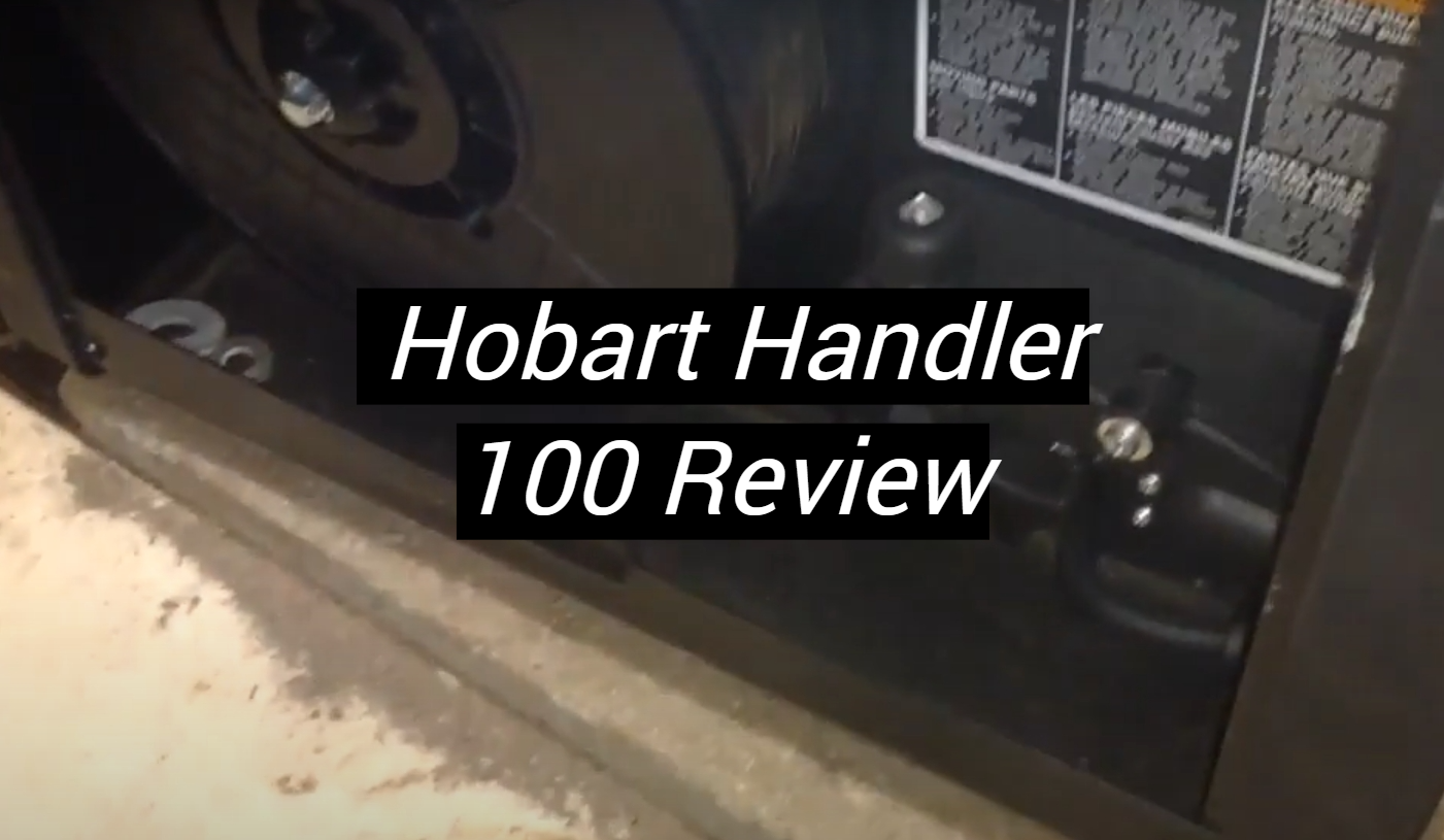 Hobart Handler 100 Welder Review in July 2024 MetalProfy