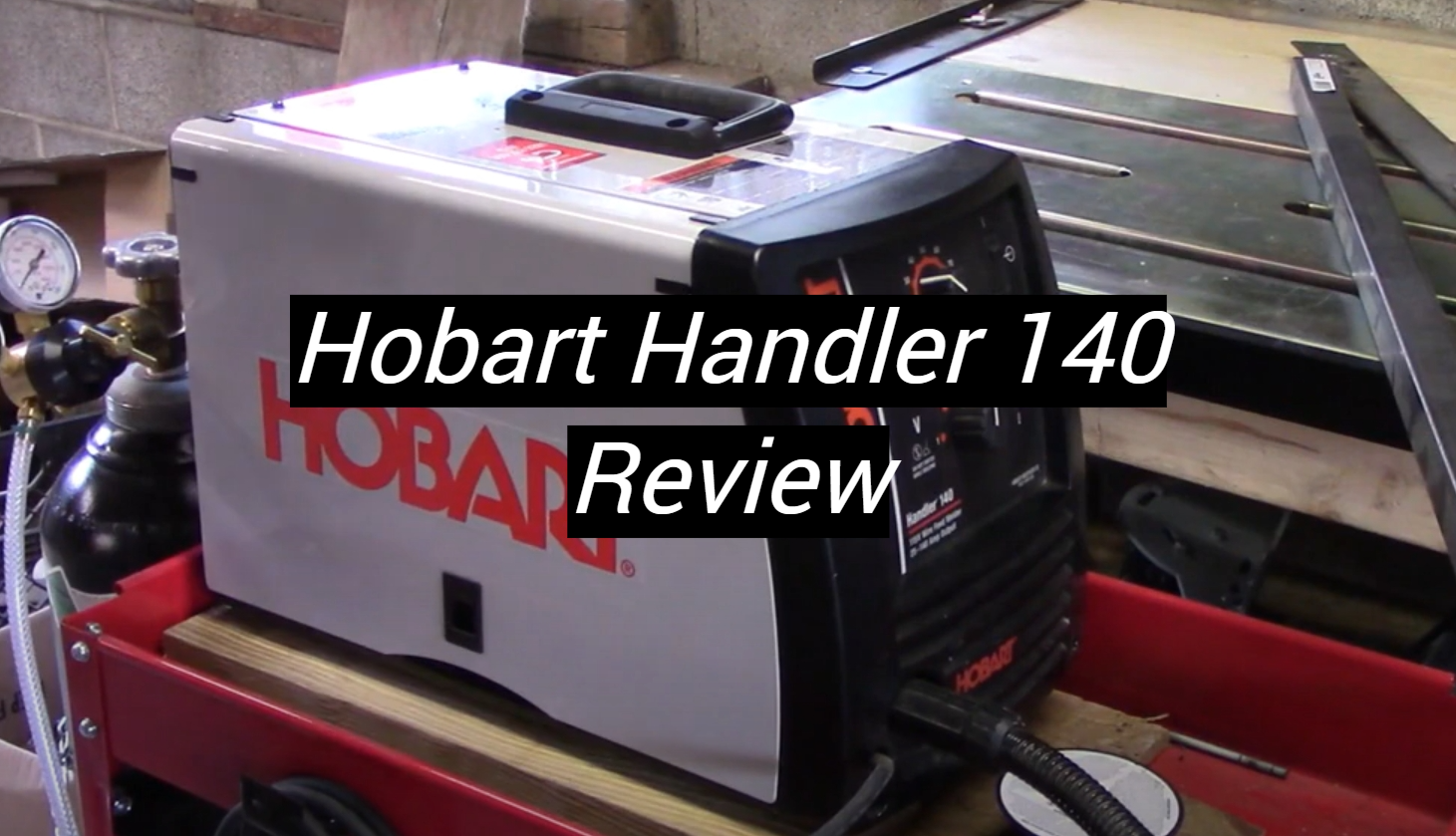 Hobart Handler 140 Welder Review in September 2024 MetalProfy