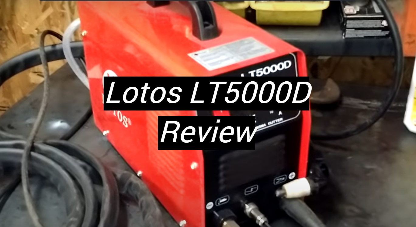 Lotos LT5000D Plasma Cutter Review in 2021 - MetalProfy