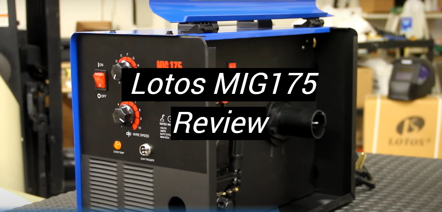 Lotos MIG175 Welder Review in 2021 - MetalProfy