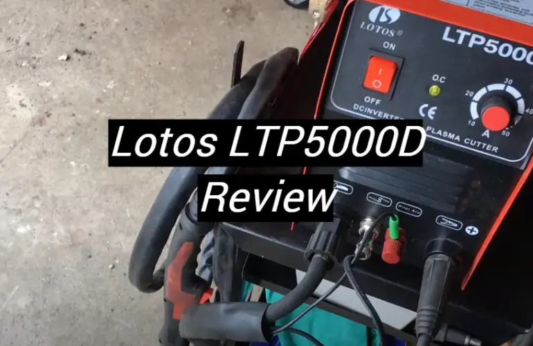 Lotos LTP5000D Plasma Cutter Review