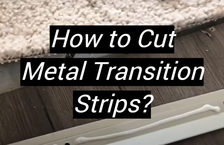 How to Cut Metal Transition Strips?