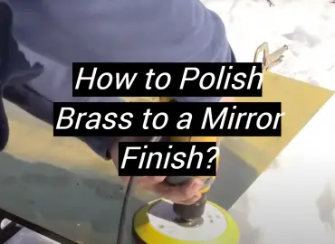 How to Polish Brass to a Mirror Finish?