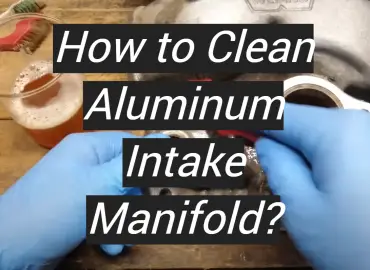 How to Clean Aluminum Intake Manifold?
