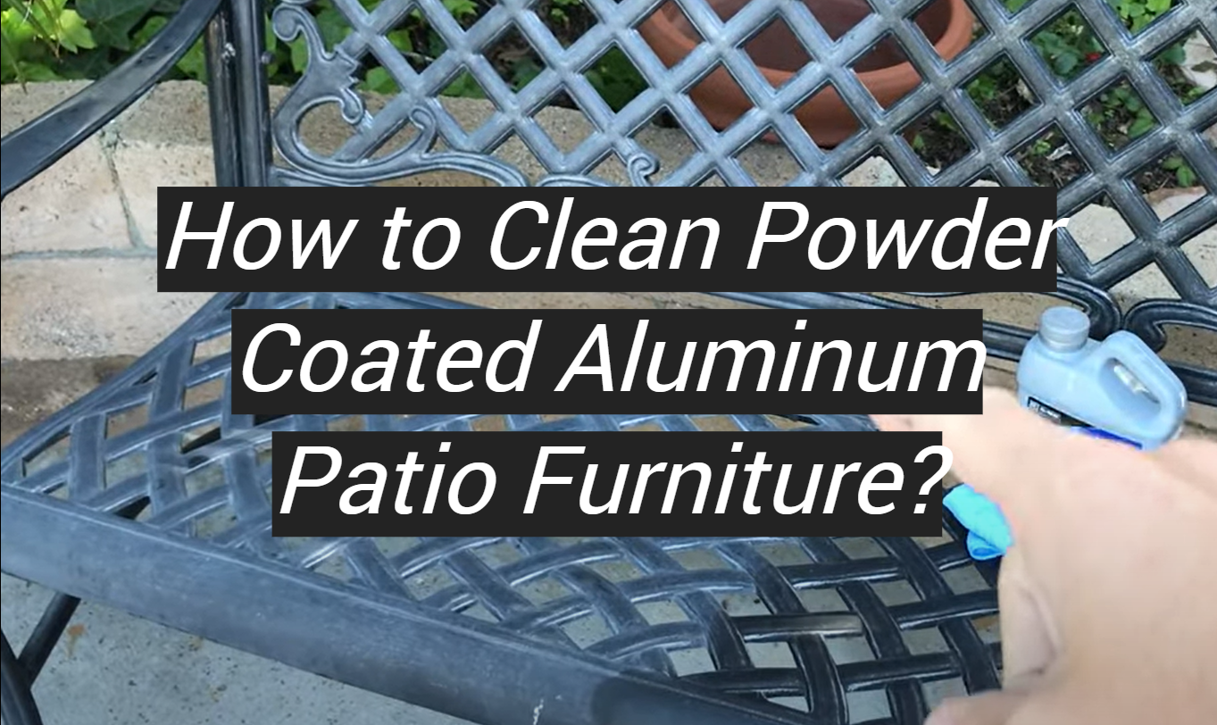 how-to-clean-powder-coated-aluminum-patio-furniture-metalprofy