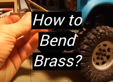How to Bend Brass?