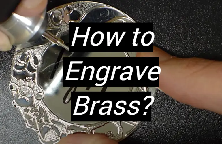 How to Engrave Brass?