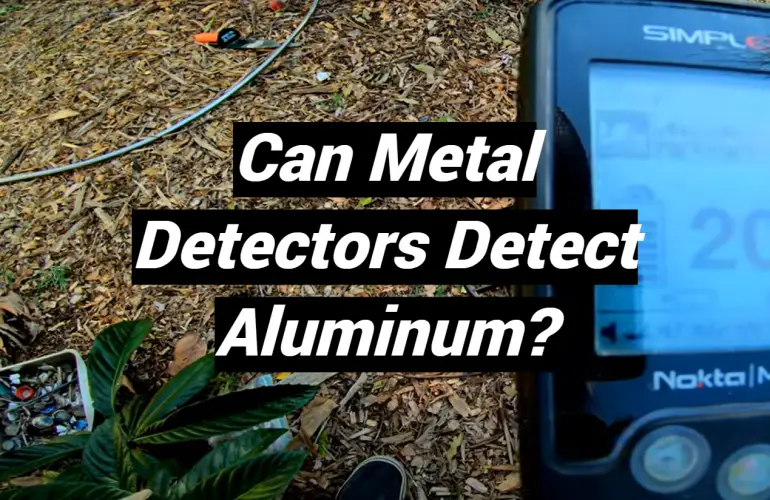 Can Metal Detectors Detect Aluminum?