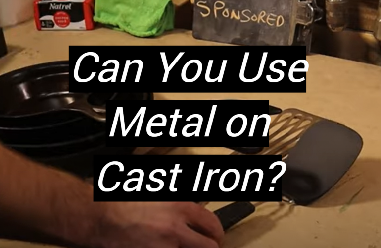 Can You Use Metal on Cast Iron?
