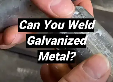 Can You Weld Galvanized Metal?