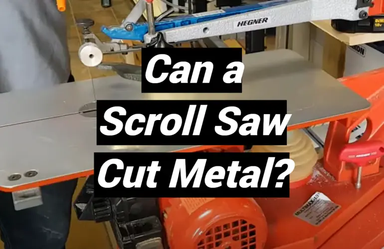 Can a Scroll Saw Cut Metal?