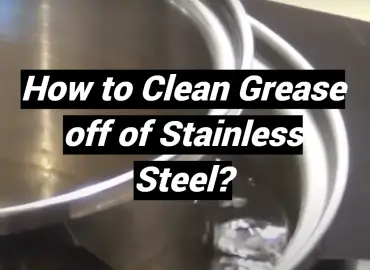 How to Clean Grease off of Stainless Steel?