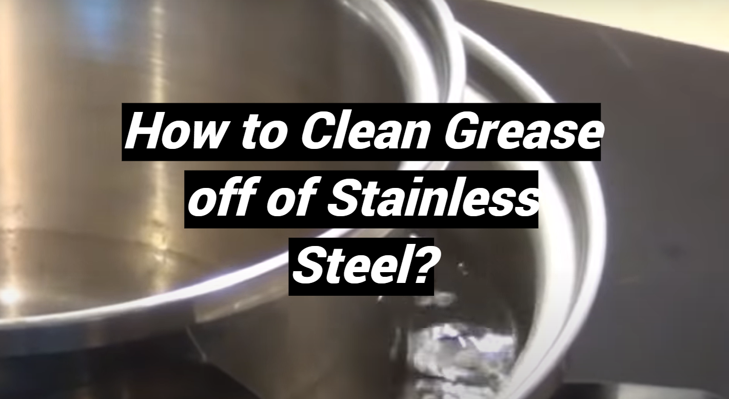 how-to-clean-grease-off-of-stainless-steel-metalprofy