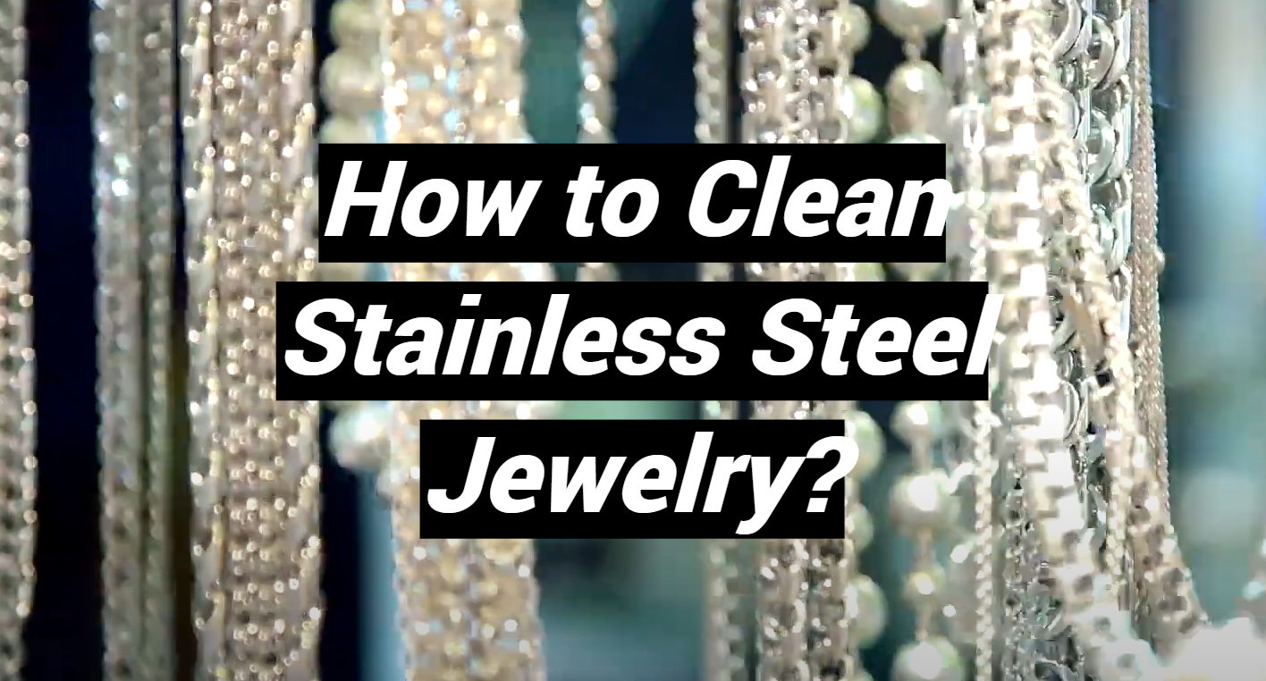 How to Clean Stainless Steel Jewelry? MetalProfy