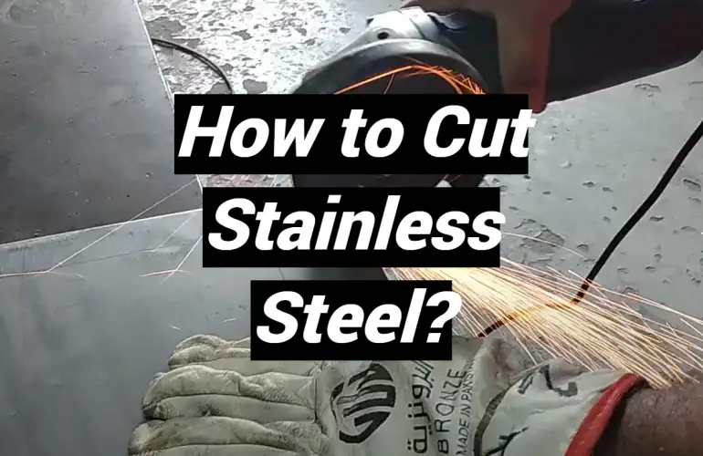 How to Cut Stainless Steel?