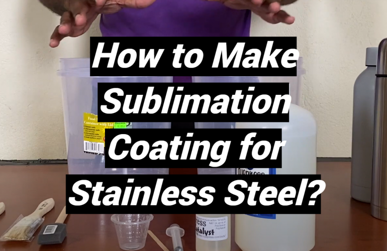 How to Make Sublimation Coating for Stainless Steel?