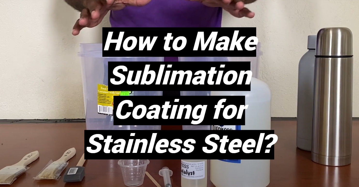 How to Make Sublimation Coating for Stainless Steel? MetalProfy