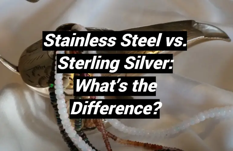 Stainless Steel vs. Sterling Silver: What’s the Difference?