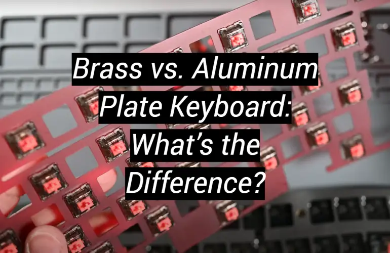 Brass vs. Aluminum Plate Keyboard: What’s the Difference?