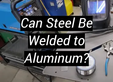 Can Steel Be Welded to Aluminum?