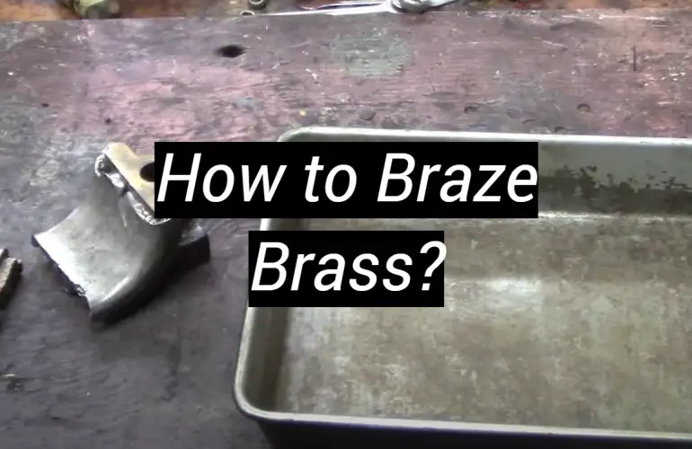 How to Braze Brass?