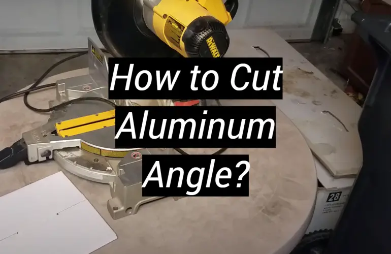 How to Cut Aluminum Angle?